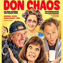 Werbeplakat der Kom&ouml;die &sbquo;Don Chaos&lsquo; von Francis Veber: Vier Personen mit auff&auml;lligen Gesichtsausdr&uuml;cken sind illustrativ dargestellt. Eine Person h&auml;lt Handschellen, eine tr&auml;gt Lockenwickler, eine h&auml;lt einen Becher. Der Titel steht gro&szlig; in Rot &uuml;ber den Besetzungs- und Produktionsangaben.