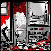 Wenn wir doch wieder Menschen w&auml;ren 800x800