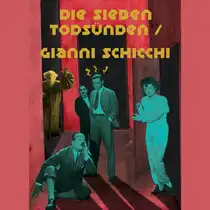 Book cover of *The Seven Deadly Sins of Gianni Schicchi*: A collage-like scene set in a corridor lit in red, featuring four stylized figures in shades of turquoise and yellow. The title appears in large yellow letters above the illustration.