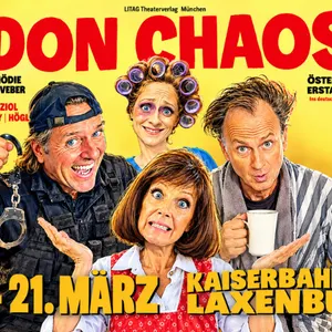 Werbeplakat der Kom&ouml;die &sbquo;Don Chaos&lsquo; von Francis Veber: Vier Personen mit auff&auml;lligen Gesichtsausdr&uuml;cken sind illustrativ dargestellt. Eine Person h&auml;lt Handschellen, eine tr&auml;gt Lockenwickler, eine h&auml;lt einen Becher. Der Titel steht gro&szlig; in Rot &uuml;ber den Besetzungs- und Produktionsangaben.
